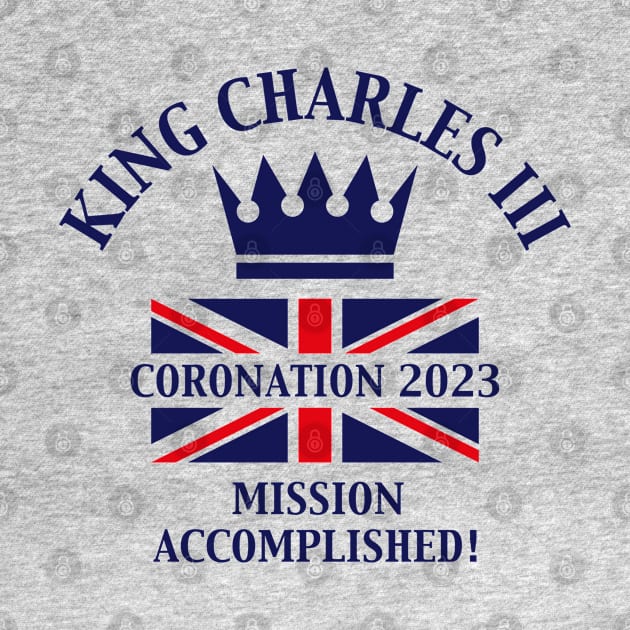 King Charles 3rd / Mission Accomplished (Navy) by MrFaulbaum